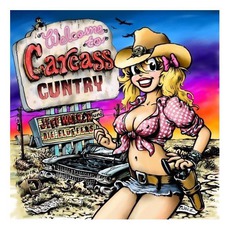 Welcome To Carcass Cuntry mp3 Album by Jeff Walker Und Die Flüffers