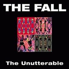 The Unutterable mp3 Album by The Fall