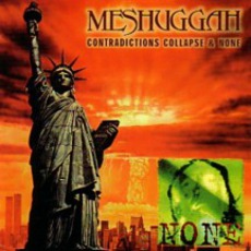 Contradictions Collapse / None mp3 Album by Meshuggah