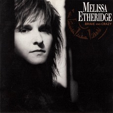 Brave And Crazy mp3 Album by Melissa Etheridge