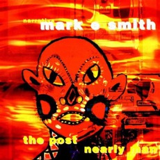 The Post Nearly Man mp3 Album by Mark E. Smith