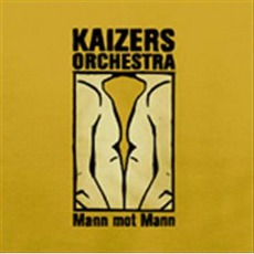 Mann Mot Mann mp3 Album by Kaizers Orchestra