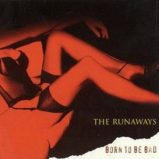 Born To Be Bad mp3 Artist Compilation by The Runaways