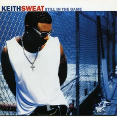 Still In The Game mp3 Album by Keith Sweat
