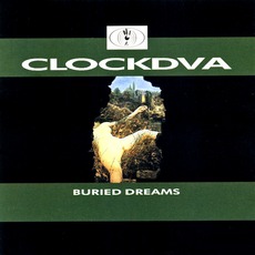 Buried Dreams mp3 Album by Clock DVA