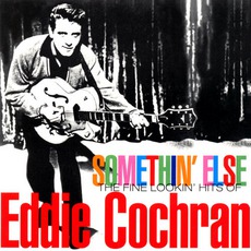 Somethin' Else: The Fine Lookin' Hits Of Eddie Cochran mp3 Compilation by Various Artists