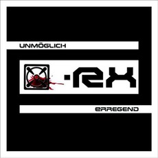 UnmöGlich Erregend mp3 Album by [X]-Rx