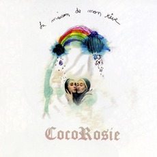 La Maison De Mon RêVe mp3 Album by CocoRosie