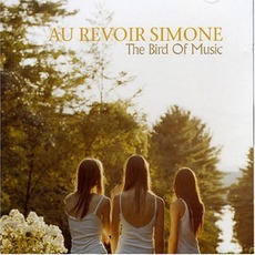 The Bird Of Music mp3 Album by Au Revoir Simone