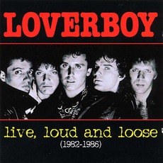 Live, Loud And Loose mp3 Live by Loverboy