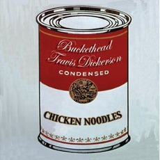 Chicken Noodles mp3 Album by Buckethead / Travis Dickerson