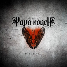 ...To Be Loved: The Best Of Papa Roach mp3 Artist Compilation by Papa Roach