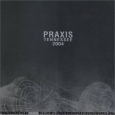Tennessee 2004 mp3 Album by Praxis