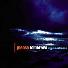 Please Tomorrow mp3 Album by Viggo Mortensen