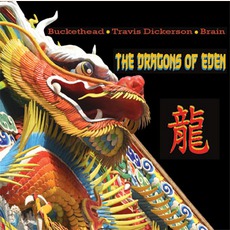 The Dragons Of Eden mp3 Album by Buckethead / Travis Dickerson / Brain