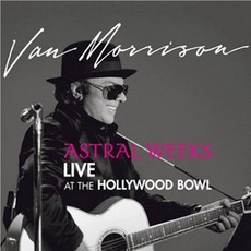 Astral Weeks: Live At The Hollywood Bowl mp3 Live by Van Morrison