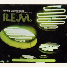 All The Way To Reno (You're Gonna Be A Star) mp3 Single by R.E.M.