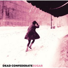 Sugar mp3 Album by Dead Confederate