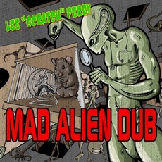Mad Alien Dub mp3 Album by Lee "Scratch" Perry