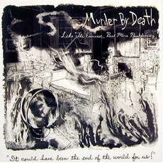 Like The Exorcist, But More Breakdancing mp3 Album by Murder By Death