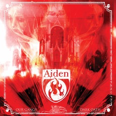 Our Gangs Dark Oath mp3 Album by Aiden
