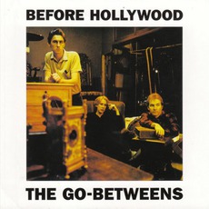 Before Hollywood mp3 Album by The Go-Betweens