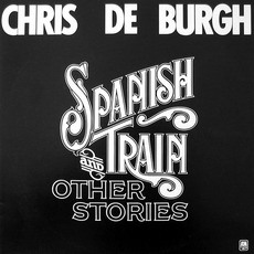 Spanish Train And Other Stories mp3 Album by Chris De Burgh