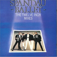 The Twelve Inch Mixes mp3 Artist Compilation by Spandau Ballet