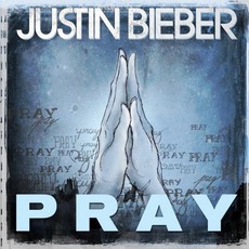 Pray mp3 Single by Justin Bieber