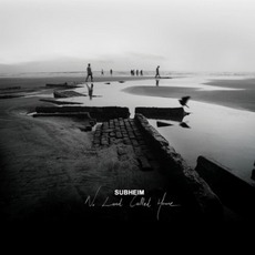 No Land Called Home mp3 Album by Subheim