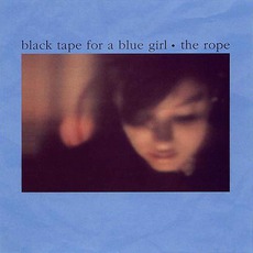 The Rope mp3 Album by Black Tape for a Blue Girl