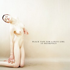 10 Neurotics mp3 Album by Black Tape for a Blue Girl
