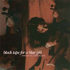 Remnants Of A Deeper Purity mp3 Album by Black Tape for a Blue Girl