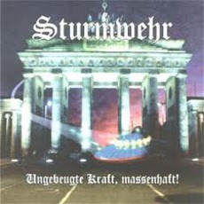 Ungebeugte Kraft, massenhaft! (Remastered) mp3 Album by Sturmwehr