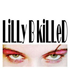 LiLLy B kiLLeD mp3 Album by LiLLy B kiLLeD