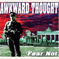 Fear Not mp3 Album by Awkward Thought
