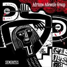 Sementes mp3 Album by Adriano Adewale Group