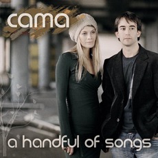A Handful Of Songs mp3 Album by Cama