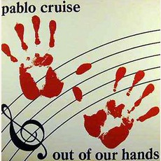 Out Of Our Hands mp3 Album by Pablo Cruise