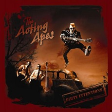 Dirty Intentions mp3 Album by The Acting Apes