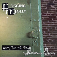 Alive Behind The Green Door mp3 Live by Flogging Molly