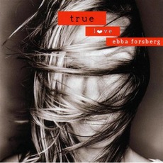 True Love mp3 Album by Ebba Forsberg