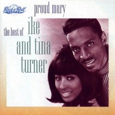Proud Mary: The Best Of Ike And Tina Turner mp3 Artist Compilation by Ike & Tina Turner