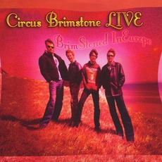 Live: BrimStoned In Europe mp3 Live by Circus Brimstone