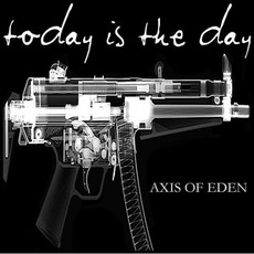 Axis Of Eden mp3 Album by Today Is The Day
