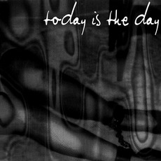 Today Is The Day (Remastered) mp3 Album by Today Is The Day