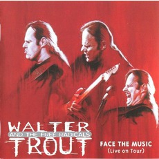 Face The Music mp3 Live by Walter Trout & The Free Radicals