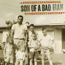 Son Of A Bad Man mp3 Album by Son Of A Bad Man