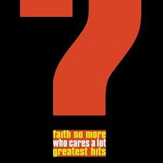 Who Cares A Lot? The Greatest Hits mp3 Artist Compilation by Faith No More