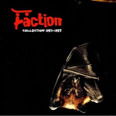 The Faction: Collection 1982-1985 mp3 Artist Compilation by The Faction